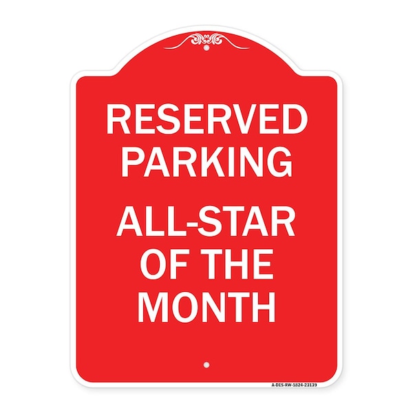 Reserved Parking All-Star of Month, Red & White Aluminum Sign, 18" x 24", RW-1824-23139